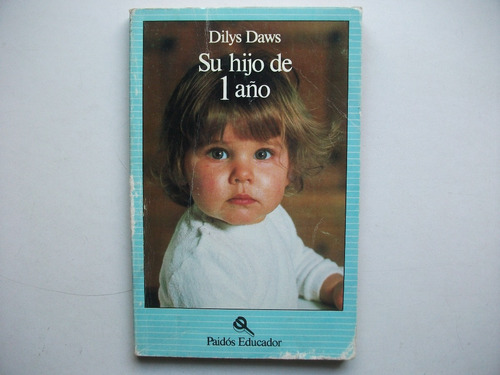 Su Hijo De 1 Año - Dilys Daws - Paidós Educador