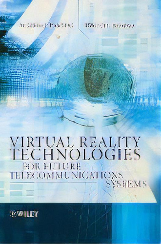 Virtual Reality Technologies For Future Telecommunications Systems, De Algirdas Pak Tas. Editorial John Wiley & Sons Inc, Tapa Dura En Inglés