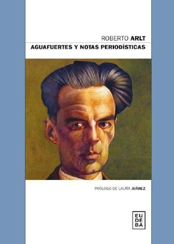 Libro - Aguafuertes Y Notas Periodisticas (prologo De Laura