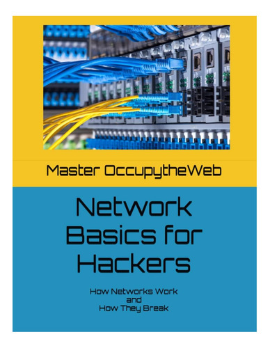 Libro: Network Basics For Hackers: How Networks Work And How