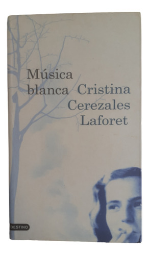 Música Blanca / C. Cerezales Laforet / Ed Destino 