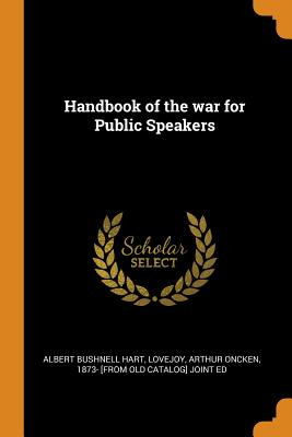 Libro Handbook Of The War For Public Speakers - Hart, Alb...