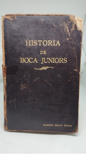 Historia De Boca Juniors, 1° Ed. Con Firmas De Fioravanti 