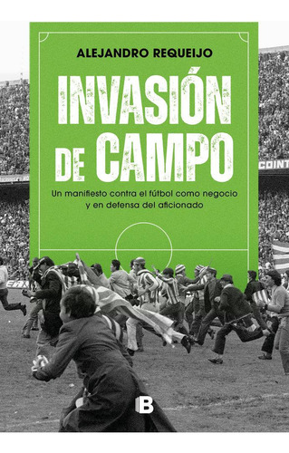 Libro: Invasion De Campo. Alejandro Requeijo Mateo. B, Edito