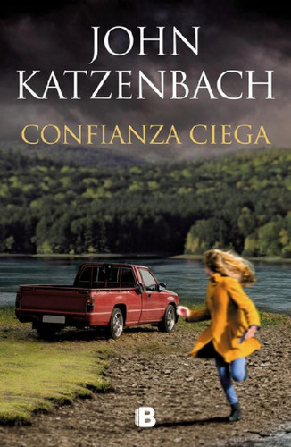 Libro - Confianza Ciega, De John Katzenbach., Vol. 1. Edito