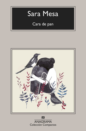 Cara de pan, de Sara Mesa., vol. 1. Editorial Anagrama, tapa blanda, edición 1 en español, 2023