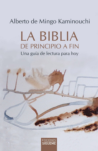 La Biblia De Principio A Fin - De Mingo Kaminouchi