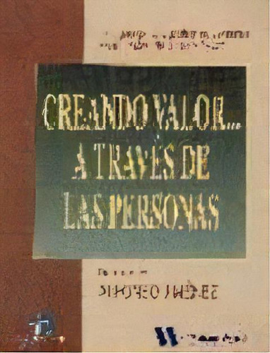 Creando Valor ... A Traves De Las Personas, De Alfonso Jimenez. Editorial Diaz De Santos, Tapa Blanda, Edición 2000 En Español