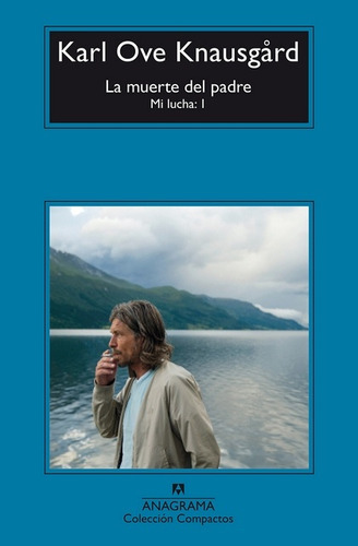 Muerte Del Padre. Mi Lucha: 1, La - Knausgard, Karl Ove