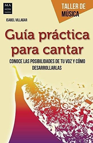 Guia Practica Para Cantar . Taller De Musica