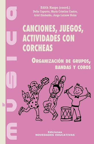 Canciones, Juegos, Actividades Con Corcheas / Noveduc