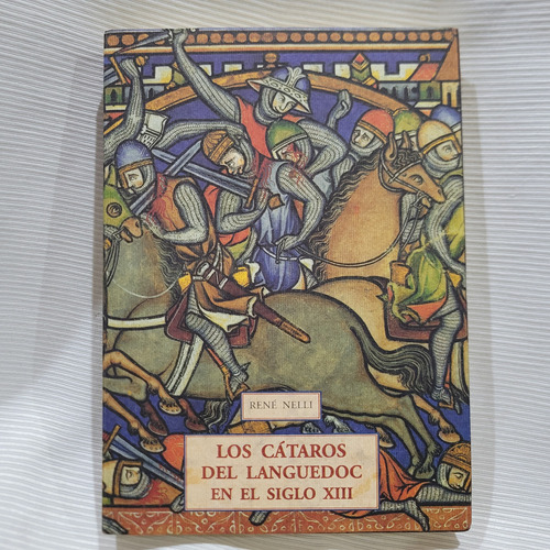 Los Cataros Del Languedoc Siglo Xiii Rene Nelli Medievalia
