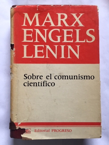 Sobre El Comunismo Científico Marx, Engels Y Lenin 