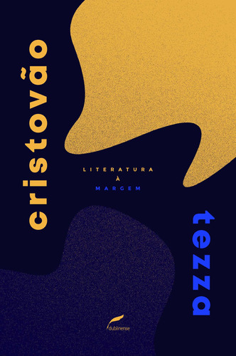 Literatura à margem, de Tezza, Cristóvão. Editora Dublinense Ltda., capa mole em português, 2018