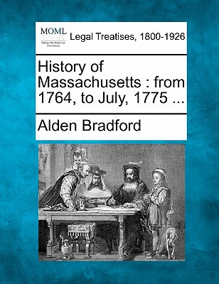 Libro History Of Massachusetts: From 1764, To July, 1775 ...