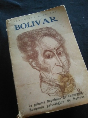 P2 Francisco A Encina  Bolivar La Primera República De Venez