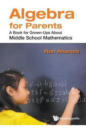 Libro Algebra For Parents: A Book For Grownups About Midd...