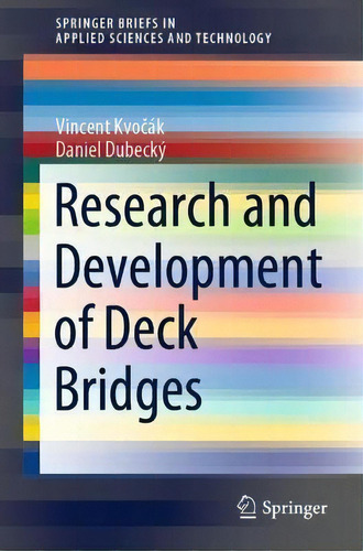 Research And Development Of Deck Bridges, De Vincent Kvocak. Editorial Springer Nature Switzerland Ag, Tapa Blanda En Inglés