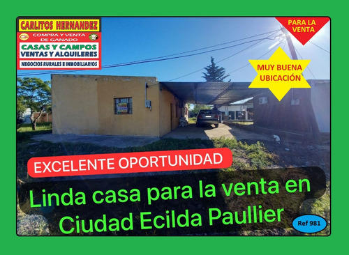 Ref 981) V - ** Excelente Oportunidad Linda Casa Para La Venta En Ciudad Ecilda Paullier A Muy Buen Precio