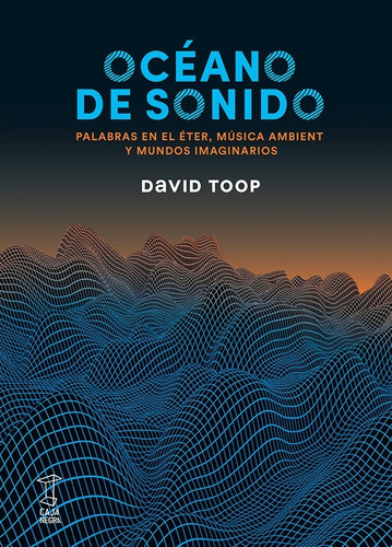 Océano De Sonido, David Toop, Ed. Caja Negra