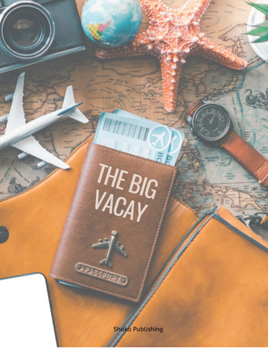 Libro: The Big Vacay: Trip Planner And Travel Journal For &