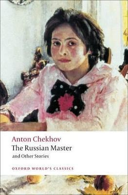 The Russian Master And Other Stories - Anton Chekhov