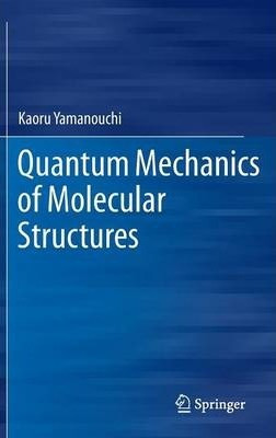 Libro Quantum Mechanics Of Molecular Structures - Kaoru Y...