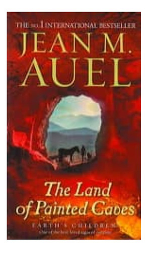 The Land Of Painted Caves, De Auel, Jean M.. Editorial Imp. Penguin Group (usa)   Bantam Books, Tapa Blanda En Inglés