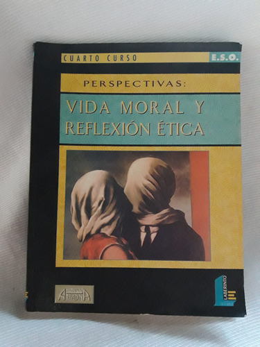 Vida Moral Y Reflexion Etica Cuarto Curso Ariadna Laberinto
