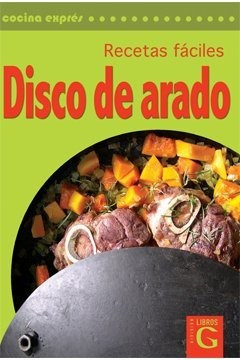 Recetas Fáciles Disco De Arado - Jacinto P. Nogués