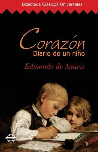 Corazon Diario De Un Niño - De Amicis, Edmondo, de De Amicis, Edmondo. Editorial CreateSpace Independent Publishing Platform en español