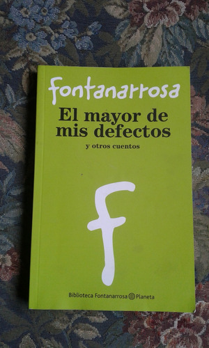 Fontanarrosa Roberto El Mayor De Mis Defectos Y Otros Cuento