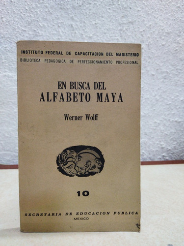 En Busca Del Alfabeto Maya Werner  Wolff