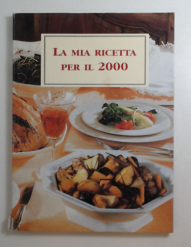 La Mia Ricetta Per Il 2000 - Aa.vv