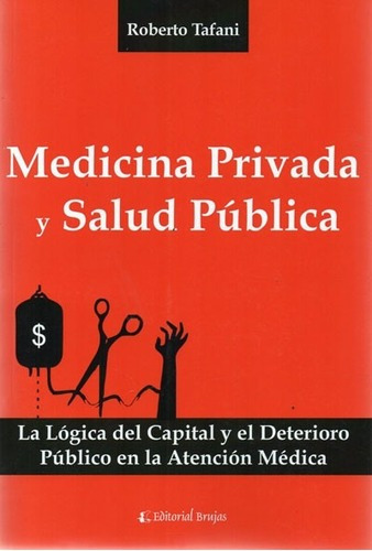 Medicina Privada Y Salud Pública. Roberto Tafani (b