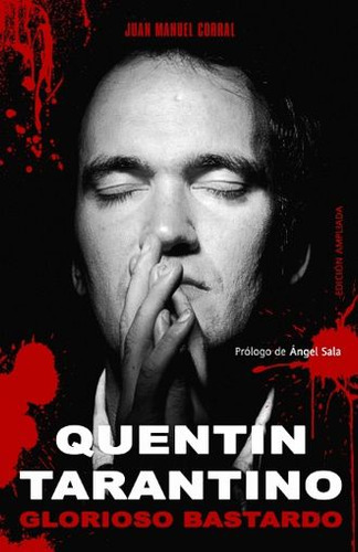 Quentin Tarantino. Glorioso Bastardo / Corral, Juan M.