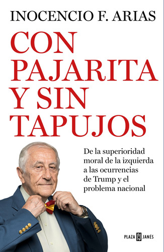 Con Pajarita Y Sin Tapujos - Arias, Inocencio F.  - *