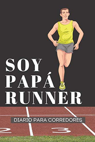 Soy Papa Runner Diario Para Corredores: Jogging Running Note
