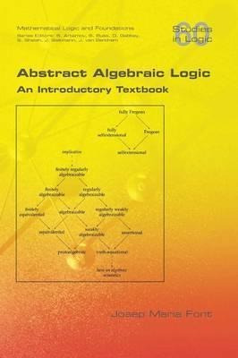 Abstract Algebraic Logic. An Introductory Textbook - Jose...