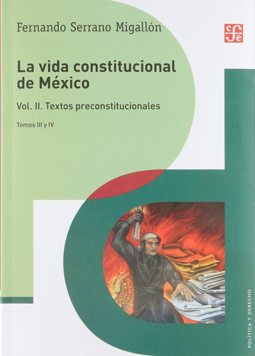 La Vida Constitucional De México. Vol. I, Tomos I Y Ii  Fce.