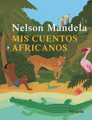 Mis Cuentos Africanos - Nelson Mandela - Siruela - Libro