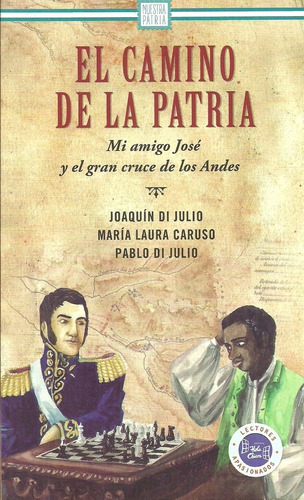 El Camino De La Patria. Mi Amigo José Y El Gran Cruce De Los