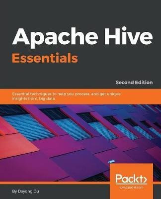 Apache Hive Essentials - Dayong Du (paperback)