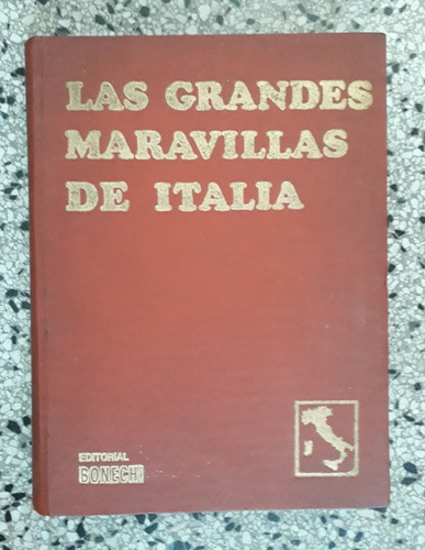 Las Maravillas De Italia Bonechi 1972 432p Color Unico Dueño