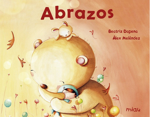 Abrazos, De Meléndez Pérez, Braulio Alejandro. Editorial Ediciones Jaguar, Tapa Dura En Español