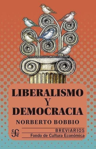 Liberalismo Y Democracia - Bobbio Norberto