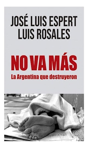 Libro No Va Mas La Argentina Que Destruyeron (coleccion Ensa