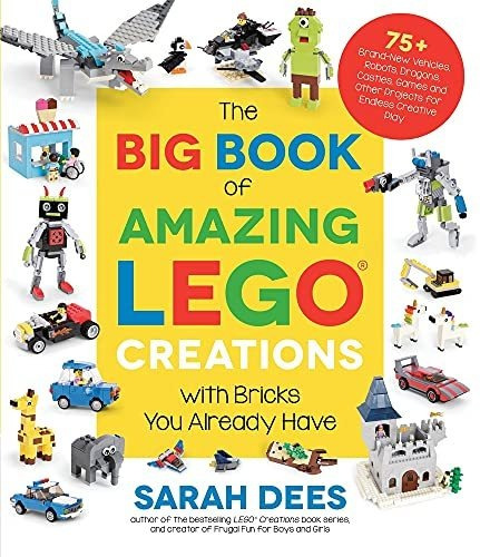 Book : The Big Book Of Amazing Lego Creations With Bricks..