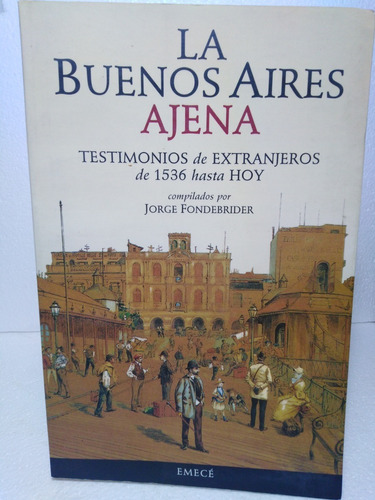 La Buenos Aires Ajena Testimonios De Extrajeros De 1536 Hast