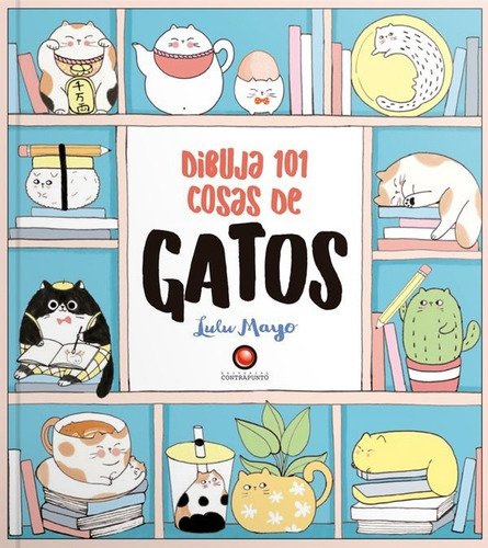 Dibuja 101 Cosas De Gatos - Lulu Mayo